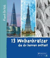 13 Wolkenkratzer, die du kennen solltest