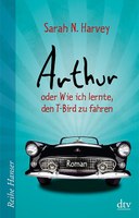 Arthur, oder, Wie ich lernte, den T-Bird zu fahren