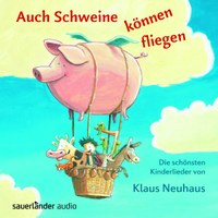 Auch Schweine können fliegen