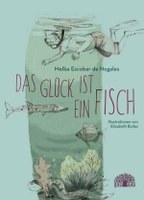 Das Glück ist ein Fisch