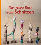 Das grosse Buch vom Schnitzen