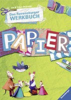 Das Ravensburger Werkbuch Papier