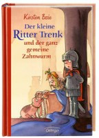 Der kleine Ritter Trenk und der ganz gemeine Zahnwurm