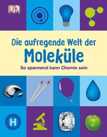 Die aufregende Welt der Moleküle