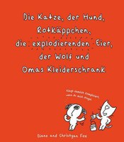 Die Katze, der Hund, Rotkäppchen, die explodierenden Eier, der Wolf und Omas Kleiderschrank