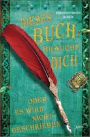 Dieses Buch braucht dich oder es wird nicht geschrieben