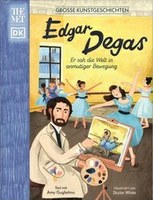 Edgar Degas - er sah die Welt in anmutiger Bewegung