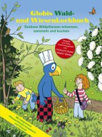 Globis Wald- und Wiesenkochbuch