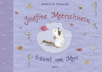 Josefine Meerschwein träumt vom Meer