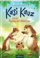 Kasi Kauz und der Radau am Biberbau