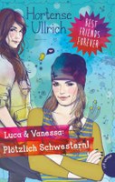 Luca & Vanessa: Plötzlich Schwestern!