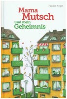 Mama Mutsch und mein Geheimnis