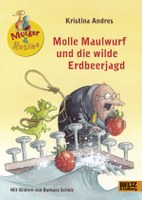 Molle Maulwurf und die wilde Erdbeerjagd