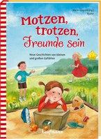 Motzen, trotzen, Freunde sein