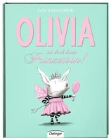 Olivia ist doch keine Prinzessin!