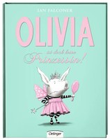 Olivia ist doch keine Prinzessin!