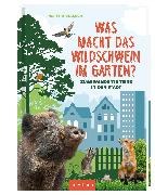 Was macht das Wildschwein im Garten?