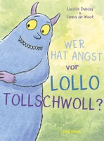 Wer hat Angst vor Lollo Tollschwoll?